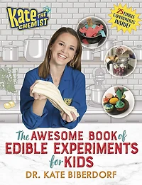 Kate the Chemist: The Awesome Book of Edible Experiments for Kids - Édition anglaise