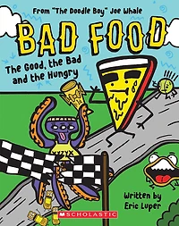 Bad Food #2: The Good, the Bad and the Hungry (From "The Doodle Boy" Joe Whale) - Édition anglaise