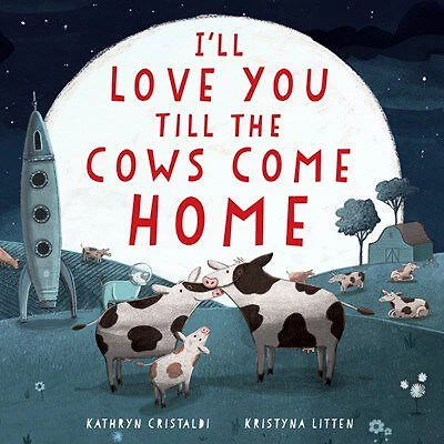 I'll Love You Till the Cows Come Home Padded Board Book - English Edition