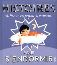 Histoires à lire avec papa etmaman pour s'endormir