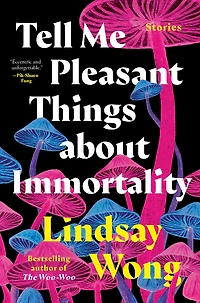Tell Me Pleasant Things about Immortality - Édition anglaise