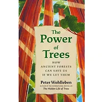 The Power of Trees: How Ancient Forests Can Save Us if We Let Them - English Edition