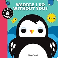 Slide and Smile: Waddle I Do Without You? - Édition anglaise