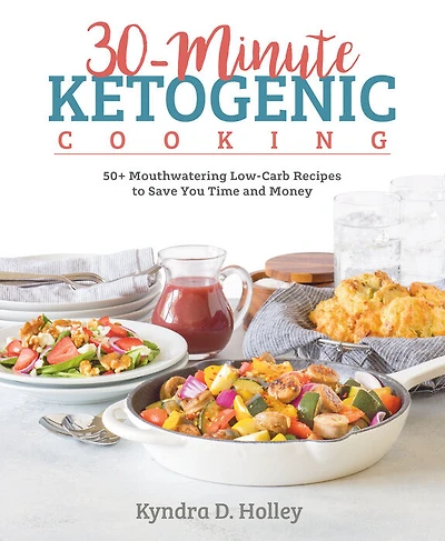 30-Minute Ketogenic Cooking - Édition anglaise