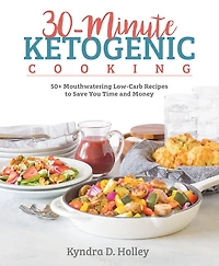 30-Minute Ketogenic Cooking - Édition anglaise