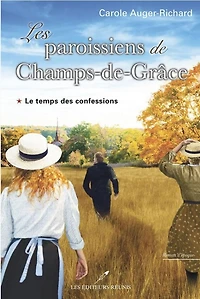 Les Paroissiens De Champs-DGrace 01: Le Temps Des Confessions