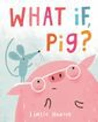 What If, Pig? - English Edition