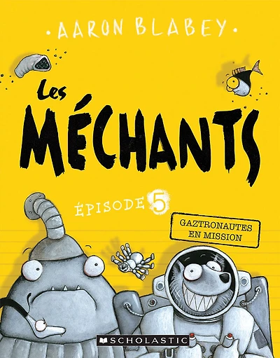 Les méchants : N° 5 - Gaztronautes en mission - Édition française