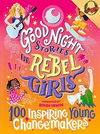 Good Night Stories For Rebel Girls: 100 Inspiring Young Changemakers - Édition anglaise