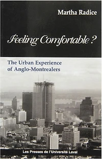 Feelinf Comfortable ? The Urban Experience Of Anglo-Montrealers