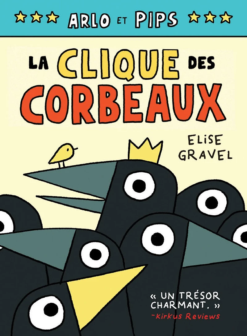 Arlo et Pips : No 2 - La clique des corbeaux - French Edition