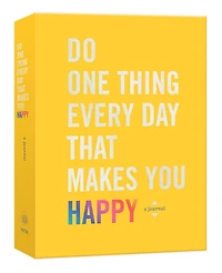 Do One Thing Every Day That Makes You Happy - Édition anglaise
