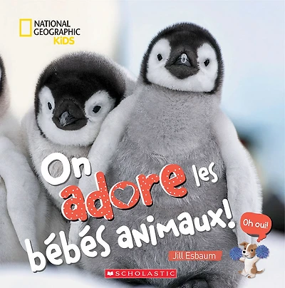 On adore les bébés animaux! - French Edition