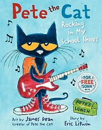 Pete The Cat: Rocking In My School Shoes - Édition anglaise