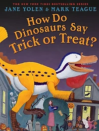 How Do Dinosaurs Say Trick or Treat? - Édition anglaise