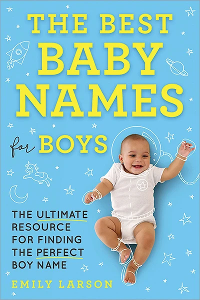 The Best Baby Names for Boys - Édition anglaise