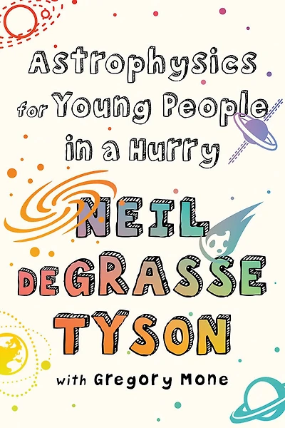 Astrophysics for Young People in a Hurry - Édition anglaise