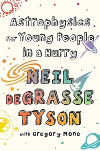 Astrophysics for Young People in a Hurry - Édition anglaise
