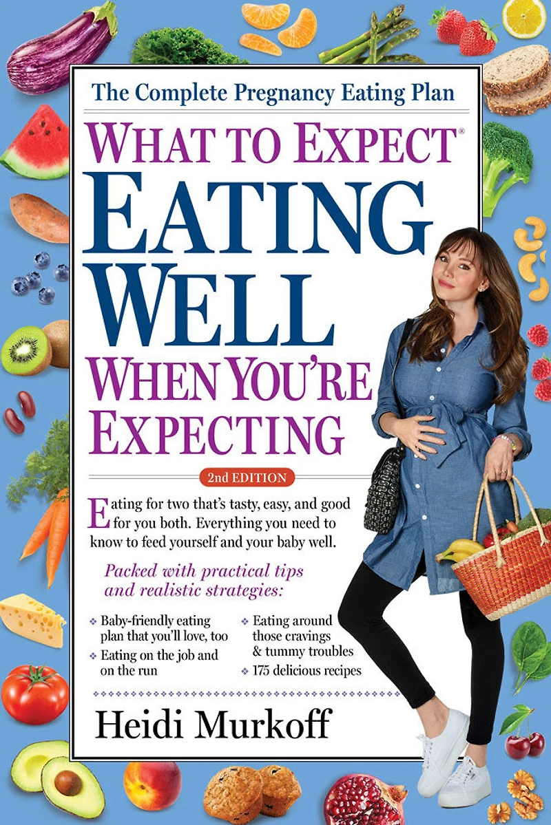 What To Expect: Eating Well When You're Expecting, 2nd Edition - Édition anglaise