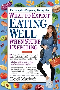 What To Expect: Eating Well When You're Expecting, 2nd Edition - Édition anglaise