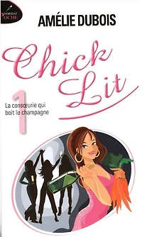 Chick Lit 01: La Consoeurie Qui Boit Le Champagne