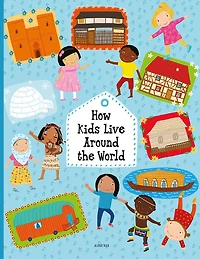 How Kids Live around the World - Édition anglaise