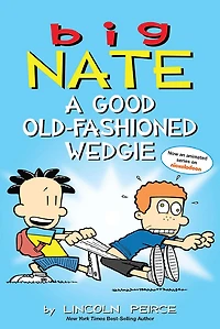 Big Nate: A Good Old-Fashioned Wedgie - English Edition