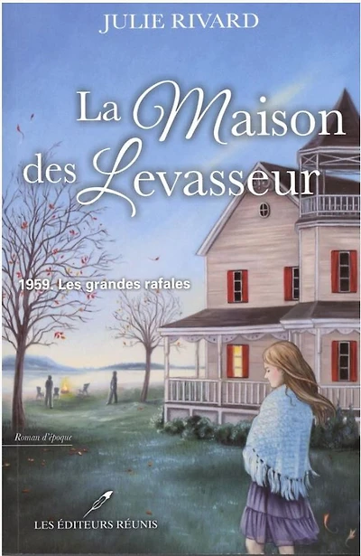 La Maison Des Levasseur 02: 1959 Les Grandes Rafales - French Text