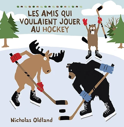 Les amis qui voulaient jouer au hockey - Édition française