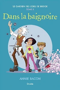 Gardien des soirs de bridge 02: dans la baignoire - French Text