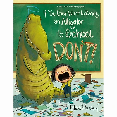 If You Ever Want to Bring an Alligator to School, Don't! - Édition anglaise