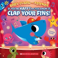 Scholastic - Baby Shark: If You're Happy And You Know It, Clap Your Fins! - Édition anglaise