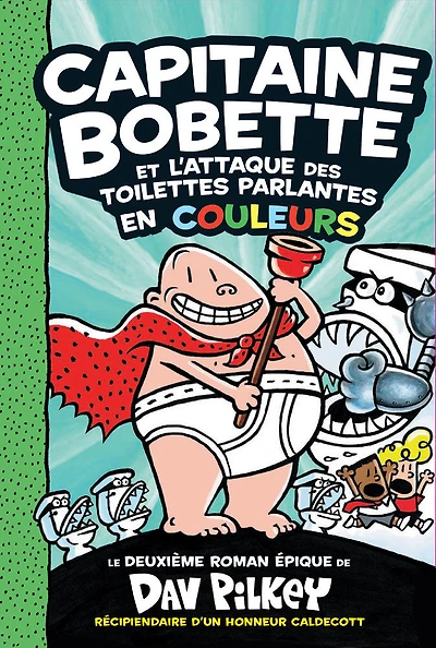 Capitaine Bobette : N 2 - Capitaine Bobette et l'attaque des toilettes parlantes