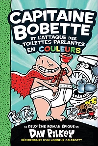 Capitaine Bobette : N 2 - Capitaine Bobette et l'attaque des toilettes parlantes