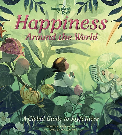Lonely Planet Kids Happiness Around the World 1 - Édition anglaise