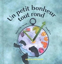Un Petit Bonheur Tout Rond - French Text