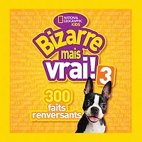National Geographic Kids : Bizarre mais vrai! 3 - French Edition