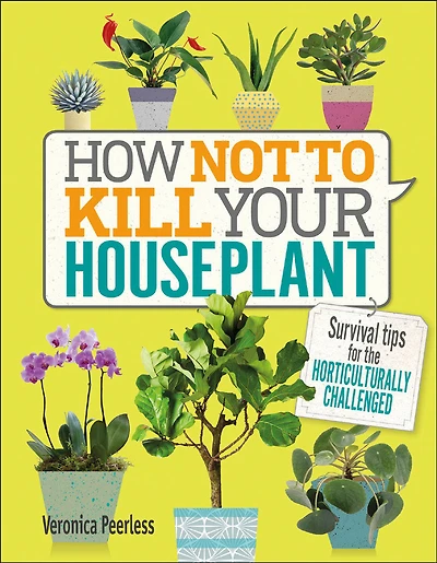 How Not to Kill Your Houseplant - Édition anglaise