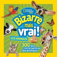 National Geographic Kids : Bizarre mais vrai! Les animaux - French Edition