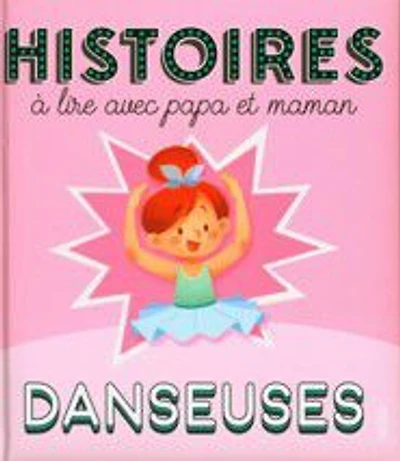 Histoires à lire avec papa etmaman -  Danseuses