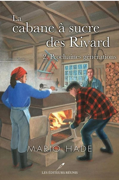 La Cabane A Sucre Des Rivard 02:  Prochaines Générations