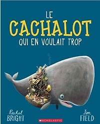 Le Cachalot Qui En Voulait Trop