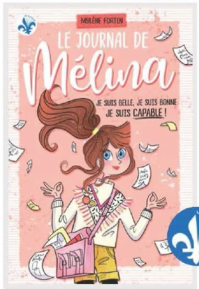 Le journal de Mélina : Je suis belle, je suis bonne, je suis capable ! - French Text