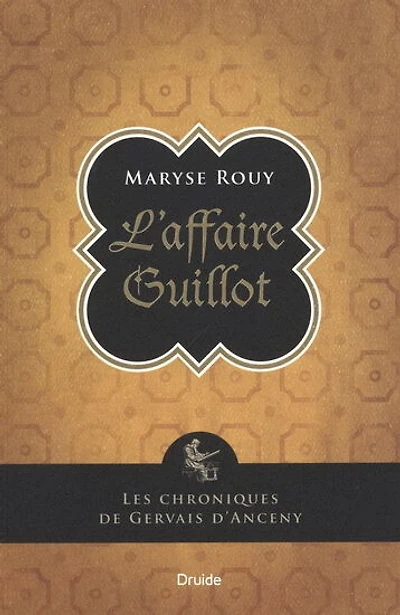 Les chroniques de Gervais d'Anceny : L'affaire Guillot - French Text