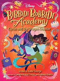 Disney Bibbidi Bobbidi Academy #4: Cyrus and the Dragon Disaster - Édition anglaise