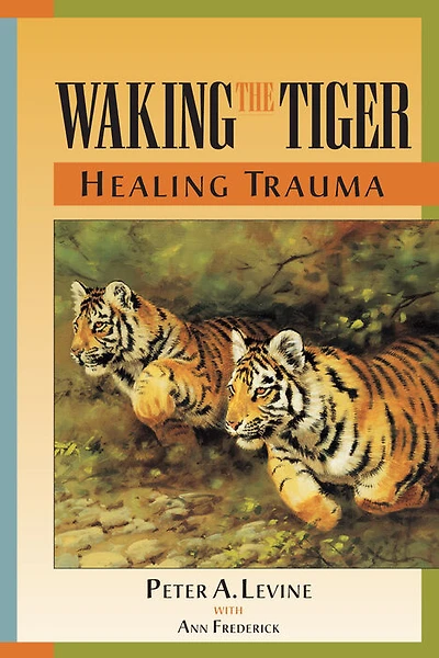 Waking the Tiger: Healing Trauma - Édition anglaise