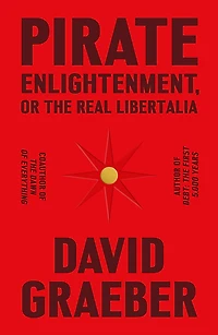 Pirate Enlightenment, or the Real Libertalia - Édition anglaise