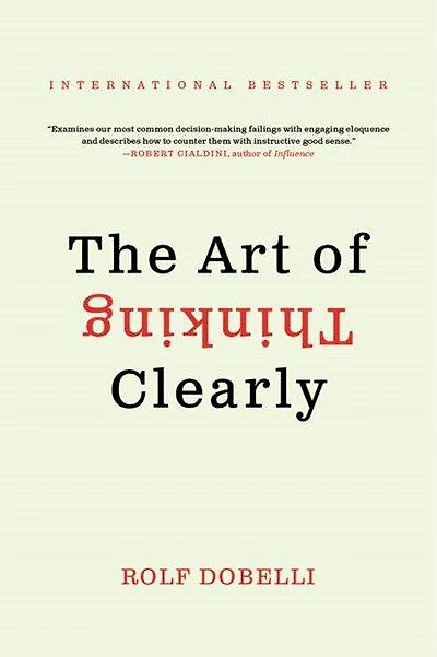 The Art of Thinking Clearly - English Edition