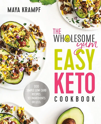 The Wholesome Yum Easy Keto Cookbook - Édition anglaise
