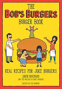 The Bob's Burgers Burger Book - English Edition